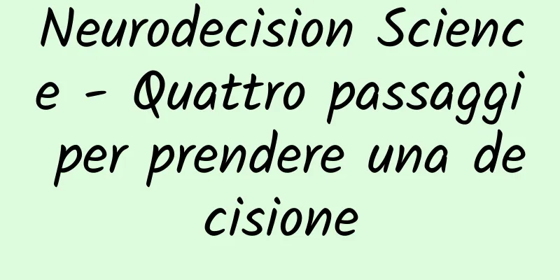 Neurodecision Science - Quattro passaggi per prendere una decisione