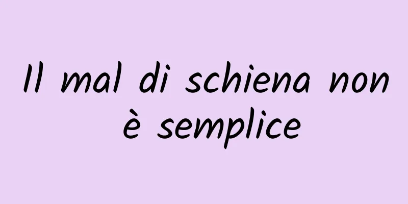 Il mal di schiena non è semplice