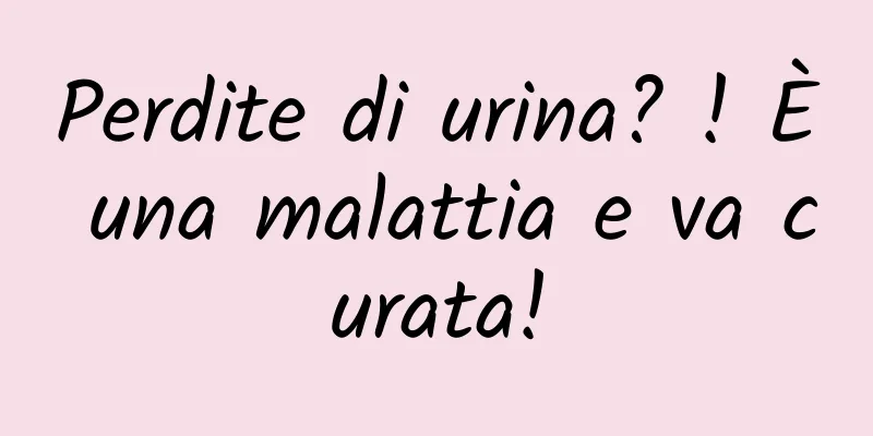Perdite di urina? ! È una malattia e va curata!