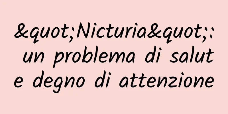 "Nicturia": un problema di salute degno di attenzione