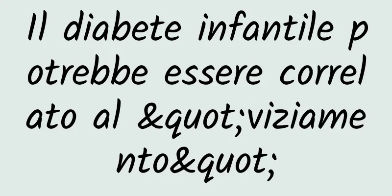 Il diabete infantile potrebbe essere correlato al "viziamento"