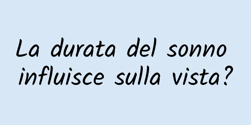La durata del sonno influisce sulla vista?