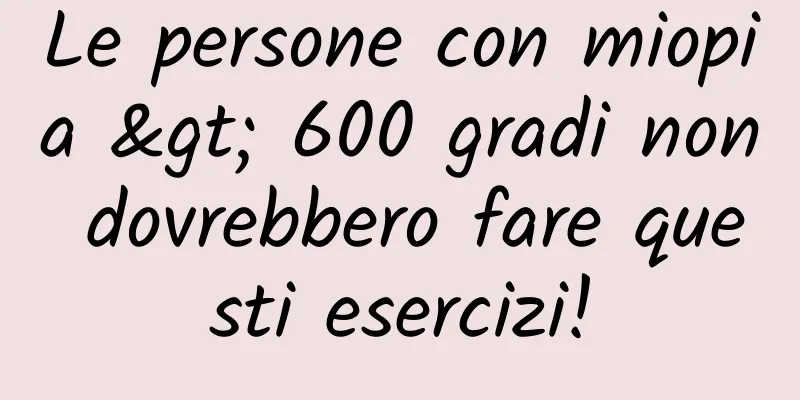 Le persone con miopia > 600 gradi non dovrebbero fare questi esercizi!