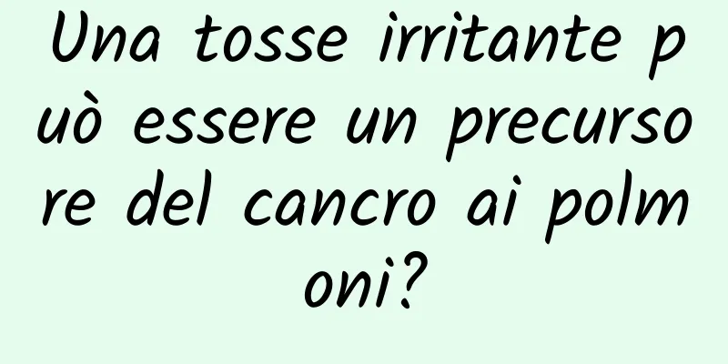 Una tosse irritante può essere un precursore del cancro ai polmoni?