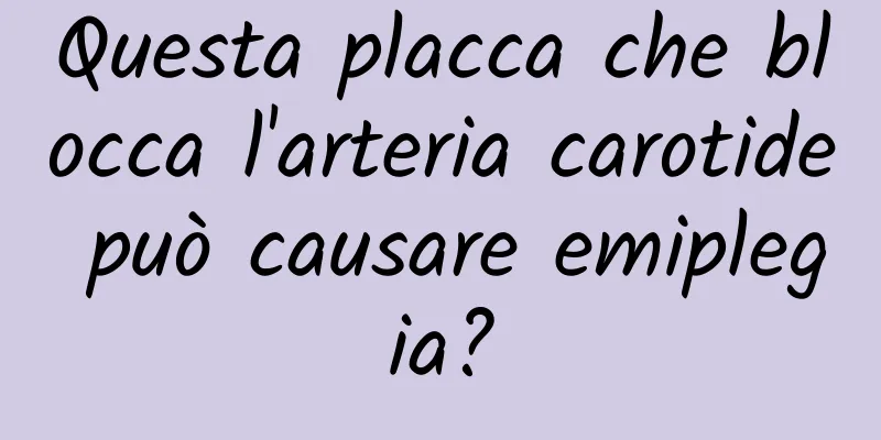 Questa placca che blocca l'arteria carotide può causare emiplegia?