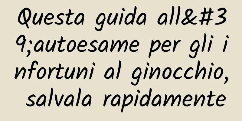 Questa guida all'autoesame per gli infortuni al ginocchio, salvala rapidamente