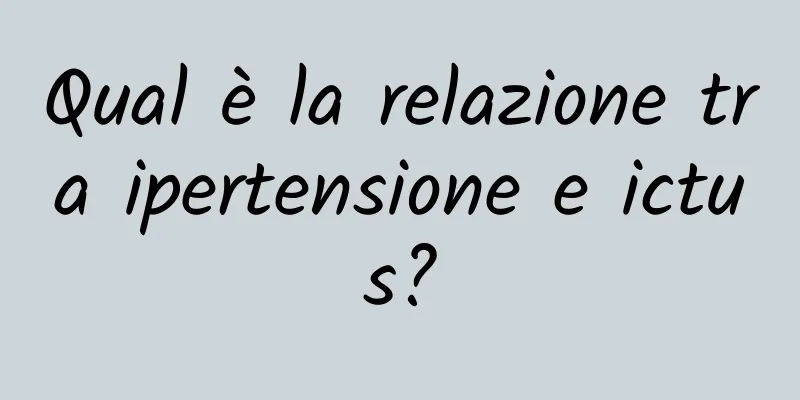 Qual è la relazione tra ipertensione e ictus?