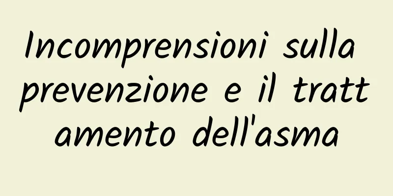 Incomprensioni sulla prevenzione e il trattamento dell'asma