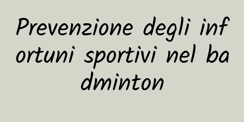 Prevenzione degli infortuni sportivi nel badminton