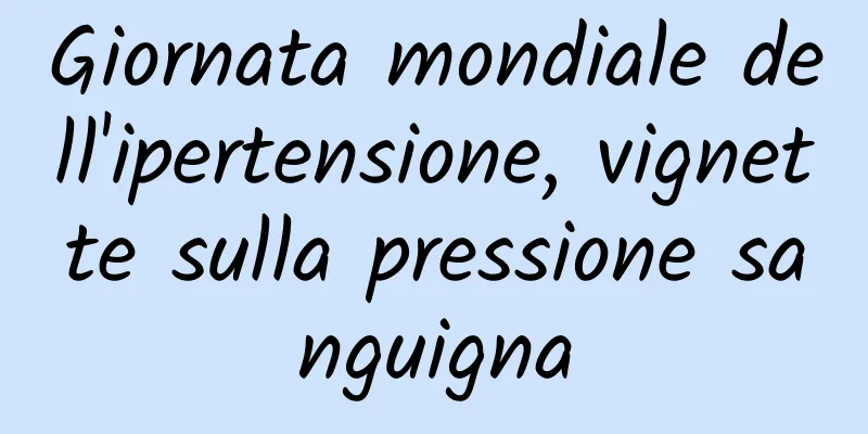 Giornata mondiale dell'ipertensione, vignette sulla pressione sanguigna