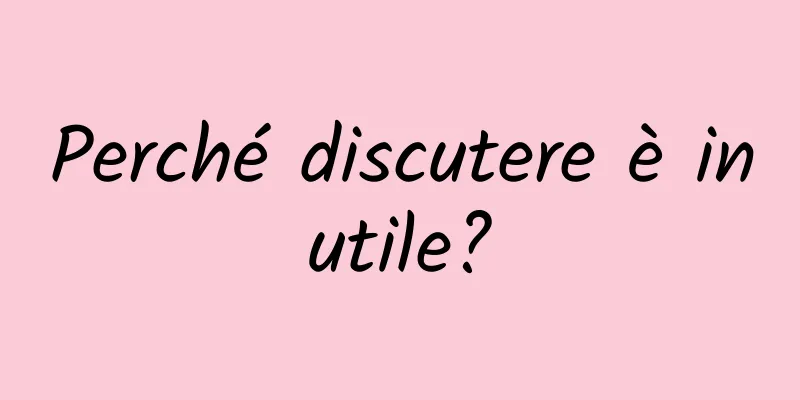 Perché discutere è inutile?