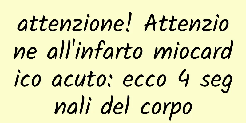 attenzione! Attenzione all'infarto miocardico acuto: ecco 4 segnali del corpo