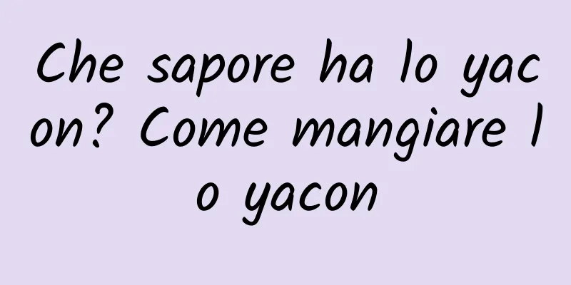 Che sapore ha lo yacon? Come mangiare lo yacon