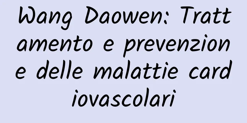 Wang Daowen: Trattamento e prevenzione delle malattie cardiovascolari