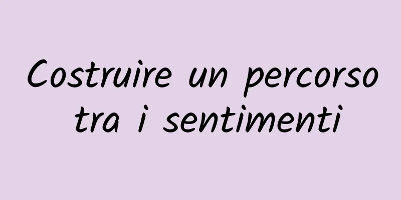 Costruire un percorso tra i sentimenti