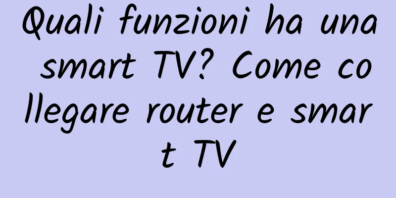 Quali funzioni ha una smart TV? Come collegare router e smart TV