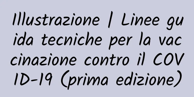 Illustrazione | Linee guida tecniche per la vaccinazione contro il COVID-19 (prima edizione)