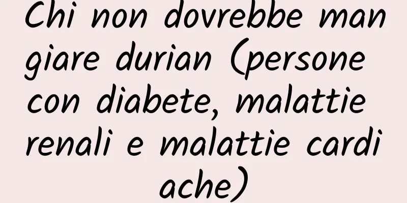 Chi non dovrebbe mangiare durian (persone con diabete, malattie renali e malattie cardiache)