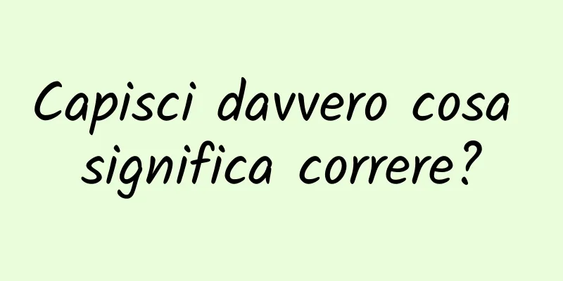 Capisci davvero cosa significa correre?