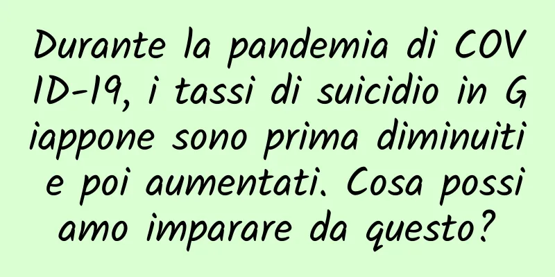 Durante la pandemia di COVID-19, i tassi di suicidio in Giappone sono prima diminuiti e poi aumentati. Cosa possiamo imparare da questo?