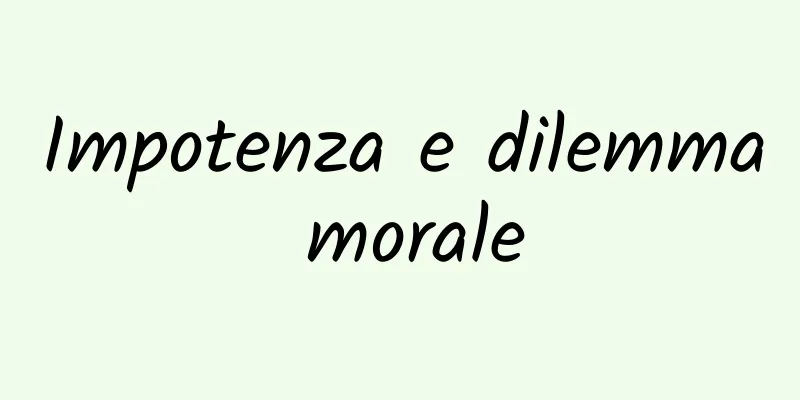 Impotenza e dilemma morale
