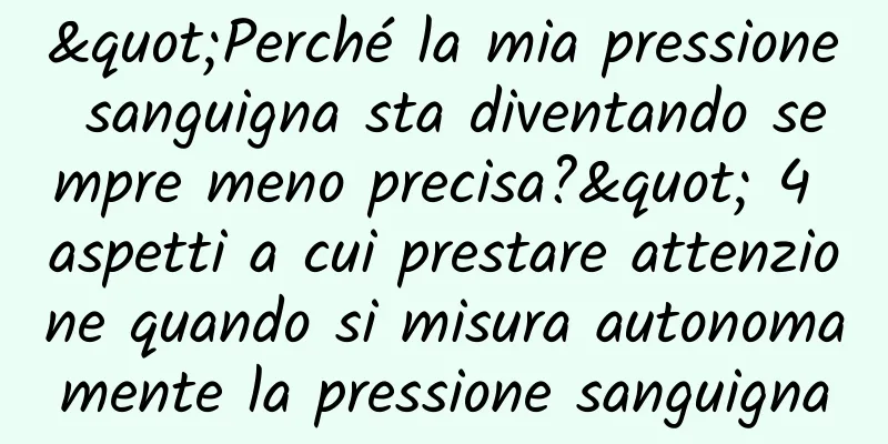"Perché la mia pressione sanguigna sta diventando sempre meno precisa?" 4 aspetti a cui prestare attenzione quando si misura autonomamente la pressione sanguigna