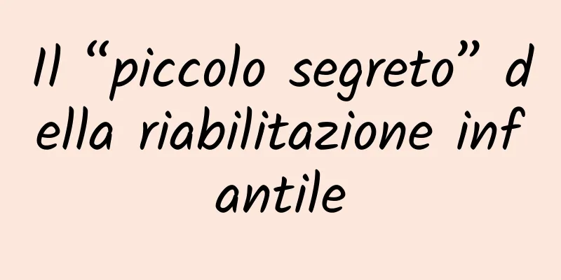 Il “piccolo segreto” della riabilitazione infantile