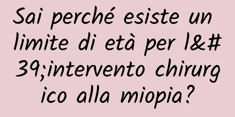 Sai perché esiste un limite di età per l'intervento chirurgico alla miopia?