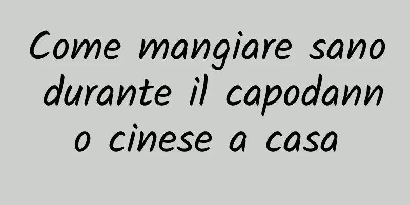 Come mangiare sano durante il capodanno cinese a casa