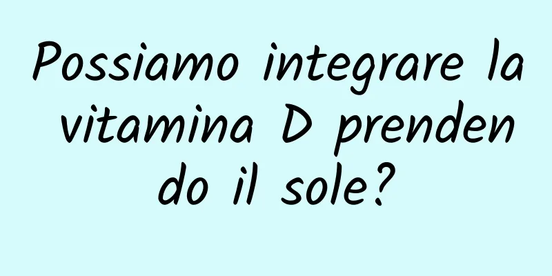 Possiamo integrare la vitamina D prendendo il sole?