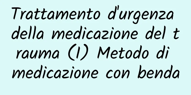 Trattamento d'urgenza della medicazione del trauma (I) Metodo di medicazione con benda