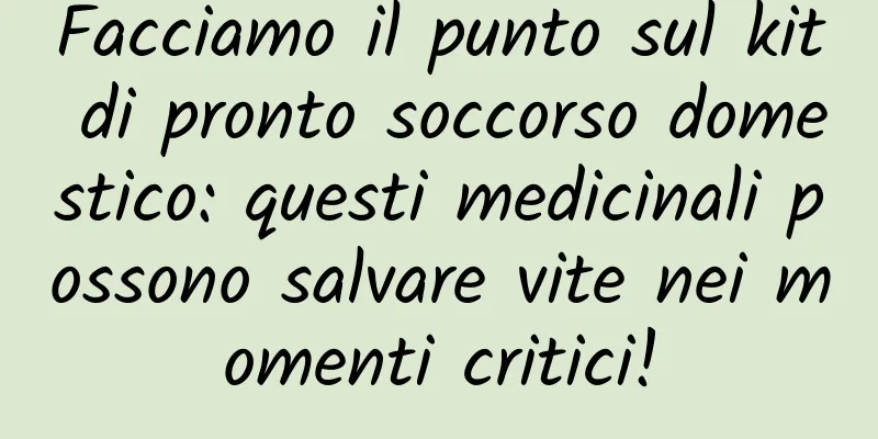 Facciamo il punto sul kit di pronto soccorso domestico: questi medicinali possono salvare vite nei momenti critici!