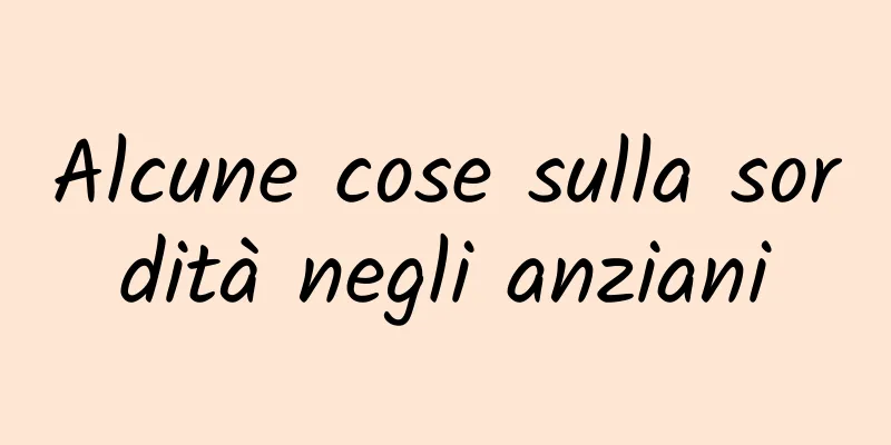 Alcune cose sulla sordità negli anziani