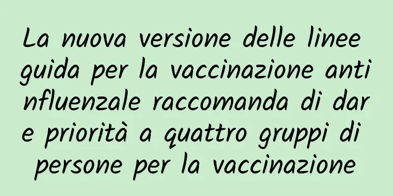 La nuova versione delle linee guida per la vaccinazione antinfluenzale raccomanda di dare priorità a quattro gruppi di persone per la vaccinazione