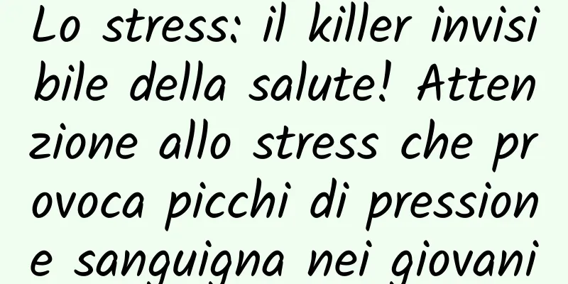 Lo stress: il killer invisibile della salute! Attenzione allo stress che provoca picchi di pressione sanguigna nei giovani