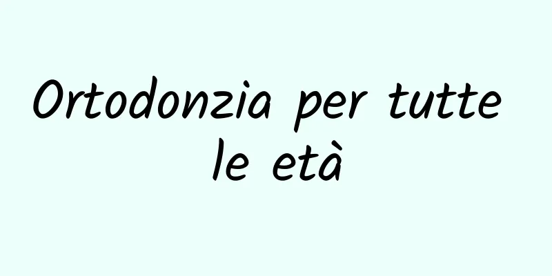 Ortodonzia per tutte le età