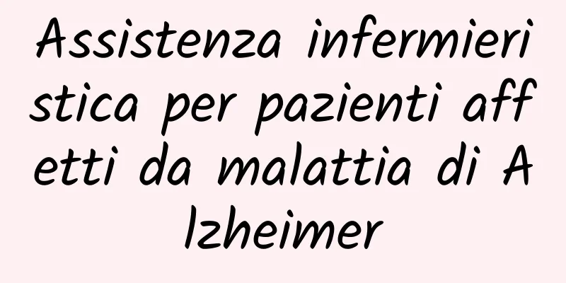 Assistenza infermieristica per pazienti affetti da malattia di Alzheimer