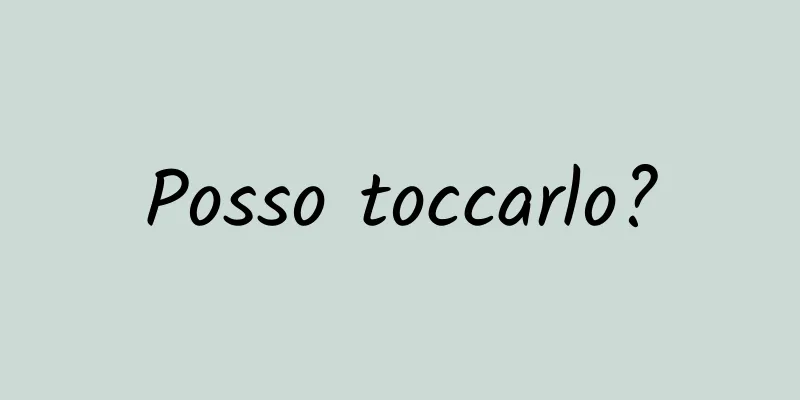 Posso toccarlo?