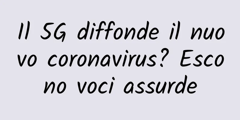 Il 5G diffonde il nuovo coronavirus? Escono voci assurde