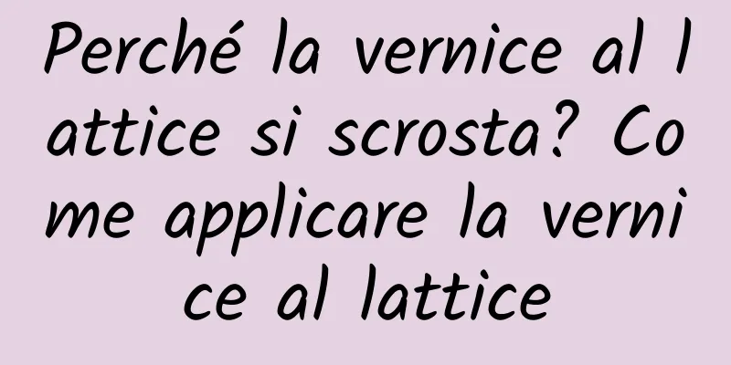 Perché la vernice al lattice si scrosta? Come applicare la vernice al lattice