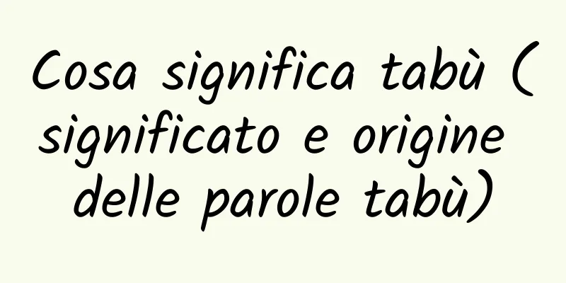 Cosa significa tabù (significato e origine delle parole tabù)