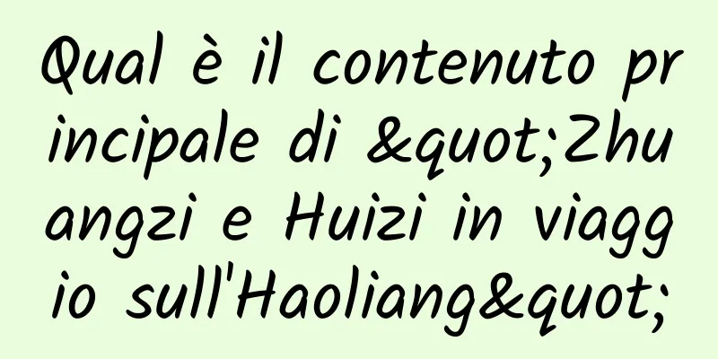 Qual è il contenuto principale di "Zhuangzi e Huizi in viaggio sull'Haoliang"