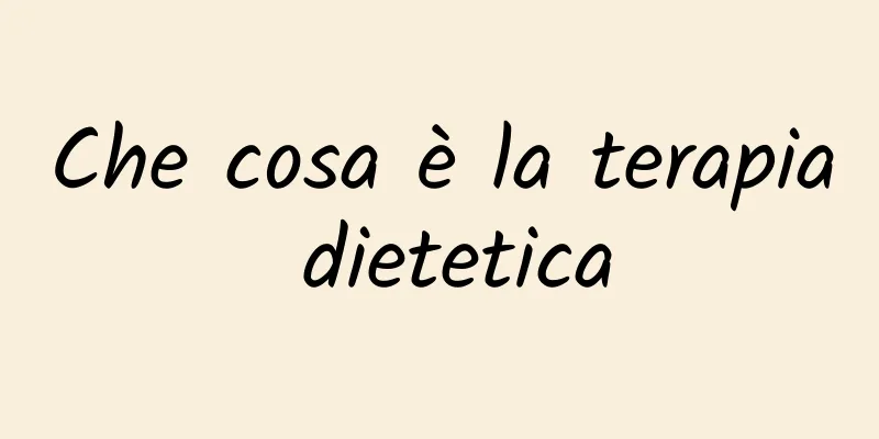 Che cosa è la terapia dietetica