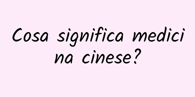 Cosa significa medicina cinese?