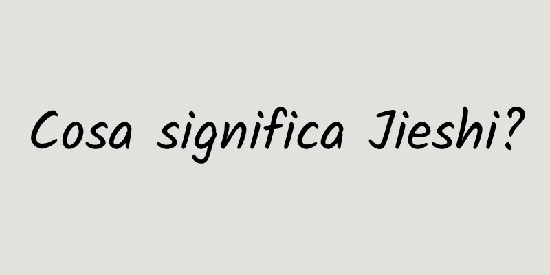 Cosa significa Jieshi?