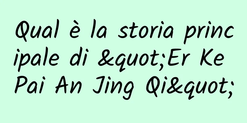 Qual è la storia principale di "Er Ke Pai An Jing Qi"