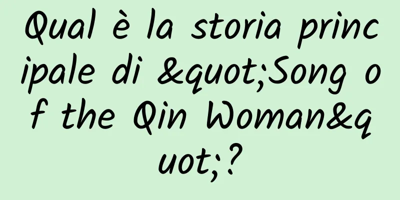 Qual è la storia principale di "Song of the Qin Woman"?