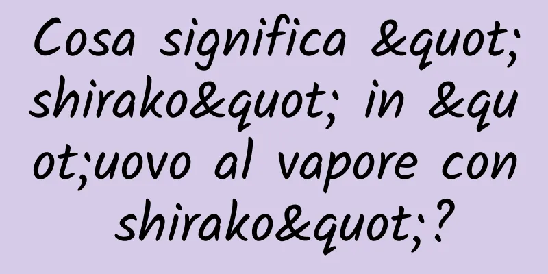 Cosa significa "shirako" in "uovo al vapore con shirako"?