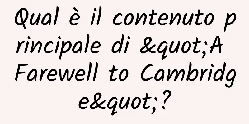 Qual è il contenuto principale di "A Farewell to Cambridge"?