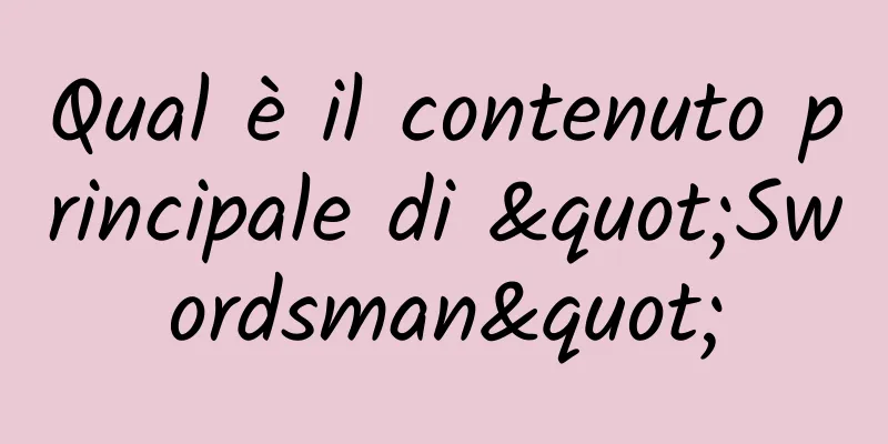 Qual è il contenuto principale di "Swordsman"